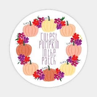 Cutest Pumpkin In The Patch Design Magnet